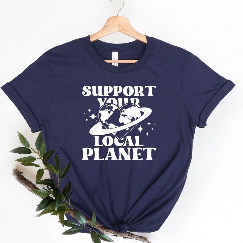Earth Day Support Your Local Planet Printed T-shirt 