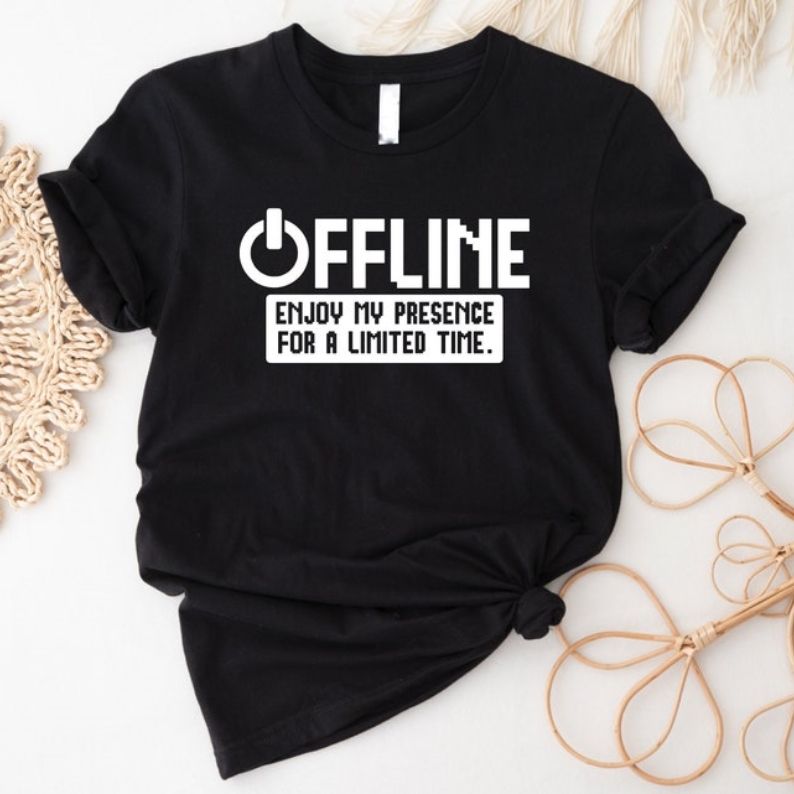 Offline Enjoy My Presence For A Limit Time Game Gamer Printed T-shirt