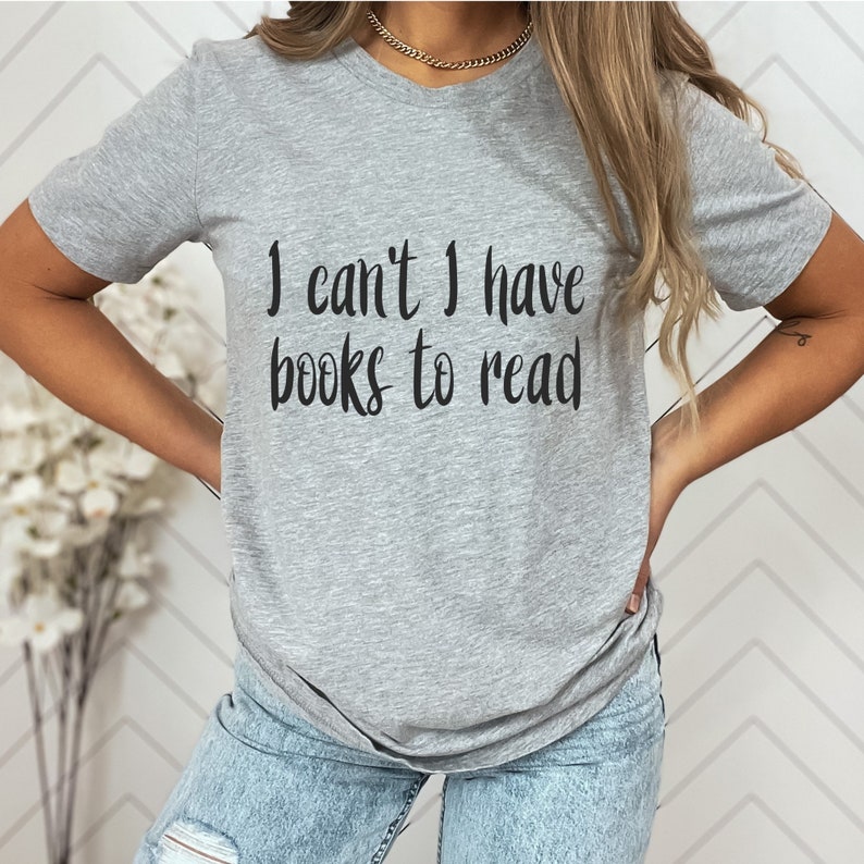 I Can't I Have Books to Read World Book Day Printed T-shirt 