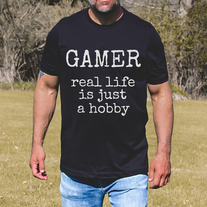 Gamer Game Real Life Is Just A Hobby Printed T-shirt