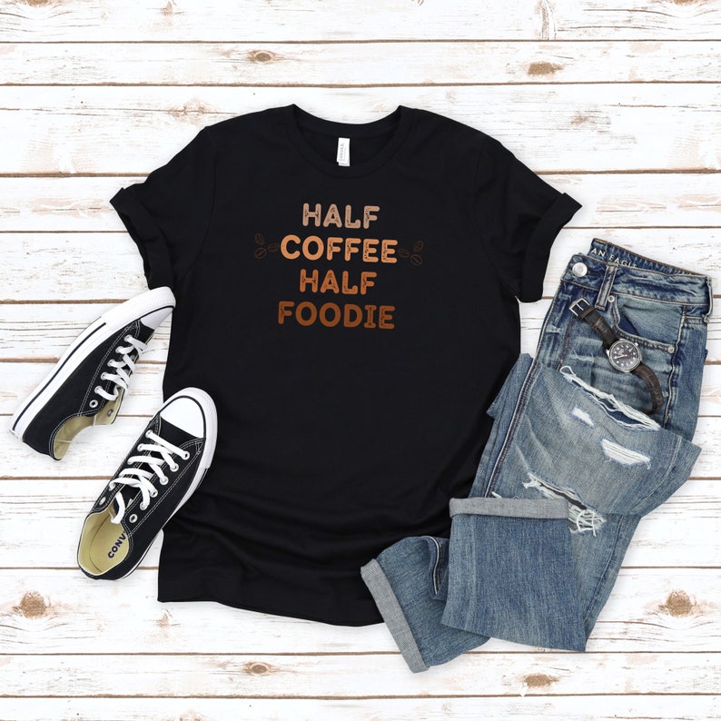 Half Coffee Half Foodie Food Lover Printed T-shirt