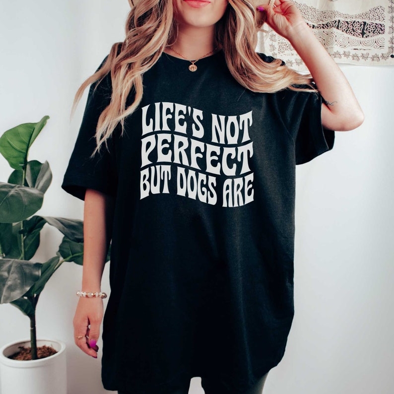Animal Pet Lover Life's Not Perfect But Dogs Are Printed T-shirt