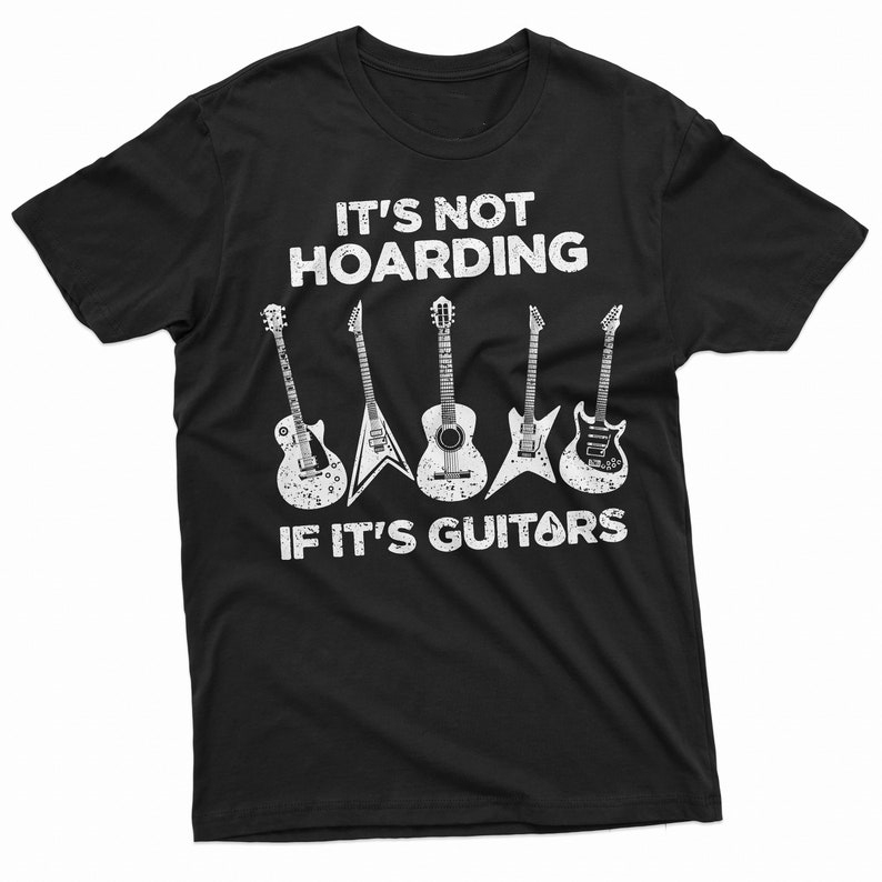 It's Not Hoarding If It's Guitars Rock n Roll Music Lover T-shirt 