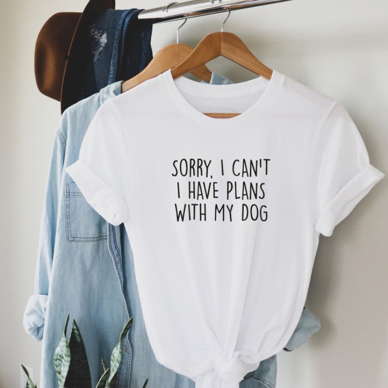Sorry I Can't I Have Plans With My Dog Animal Pet Lover T-shirt