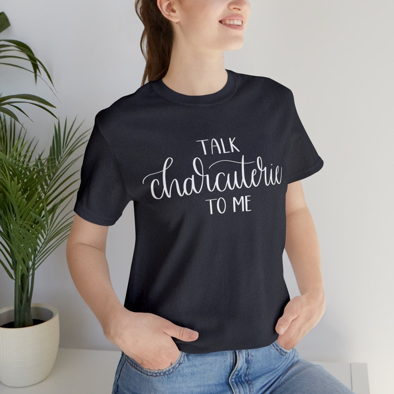 Talk Charcuterie To Me  Foodie Printed T-Shirt