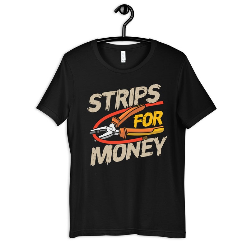 Strips For Money Funny Humor Printed T-shirt