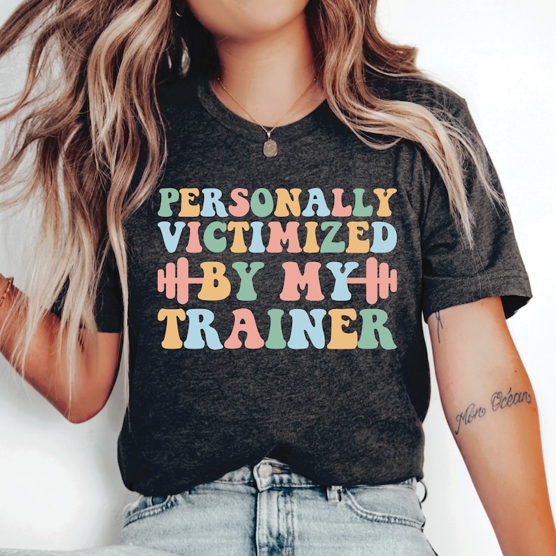 Personally Victimized By My Trainer Funny Training Sports Printed T-shirt