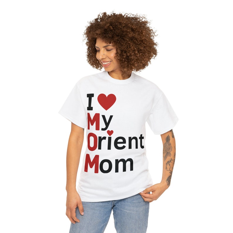 I Love My Orient Mom Mother's Day Unique Gift T-Shirt