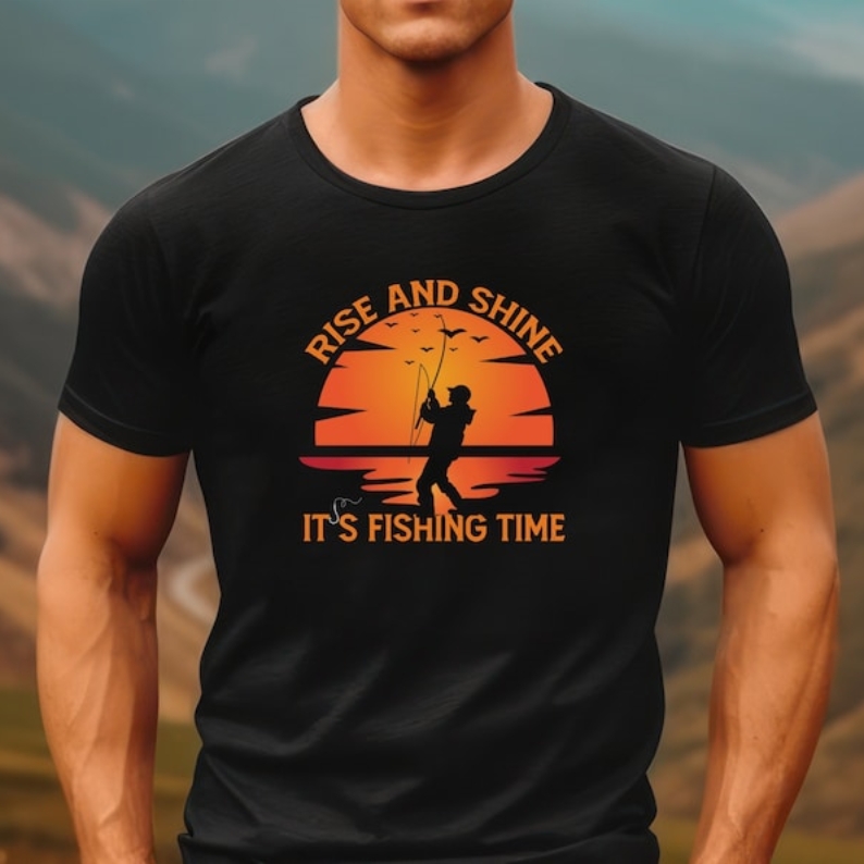 Rise and Shine It Is Fishing Time Fish Lover Printed T-shirt 
