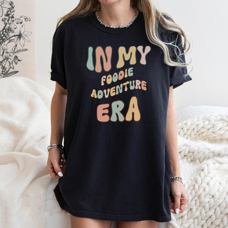 Food Lover In My Foodie Adventure Era Printed T-shirt