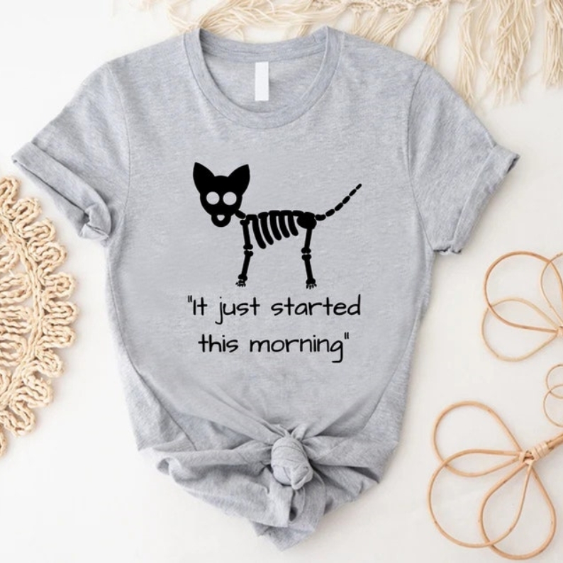 It's Just Started This Morning Funny Pet Cat Lover T-shirt