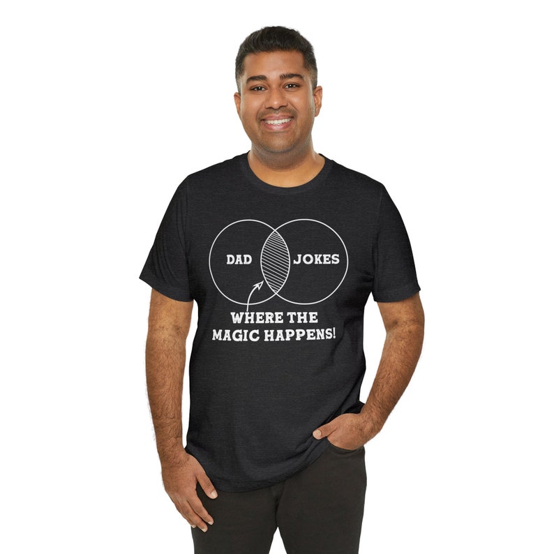 Dad Jokes Where the Magic Happens Funny Humor Father's Day T-shirt