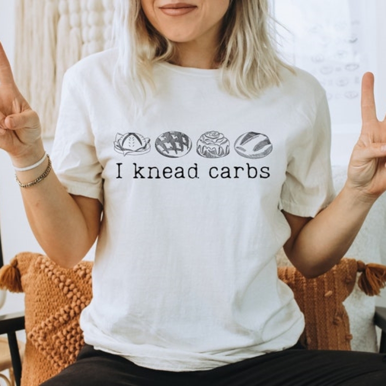 I Knead Carbs Funny Foodie Food Lover T-shirt