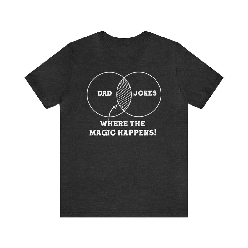 Dad Jokes Where the Magic Happens Funny Humor Father's Day T-shirt