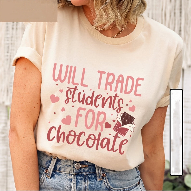 Will Trade Students for Chocolate Valentine's Day T-shirt 
