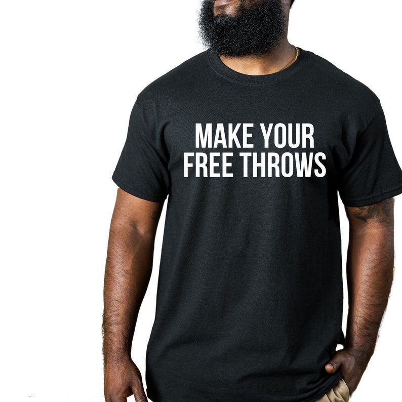 Make Your Free Throws Basketball Lover Printed T-shirt 