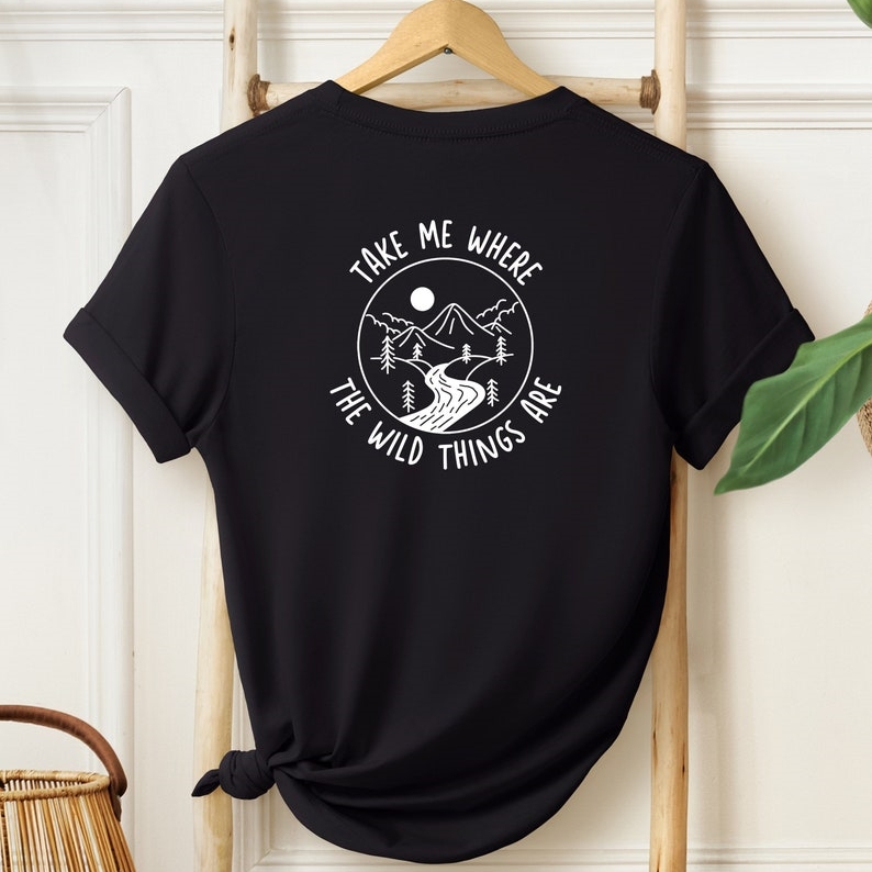 Take Me Where The Wild Things Are Out Door Camper Traveller T-shirt 
