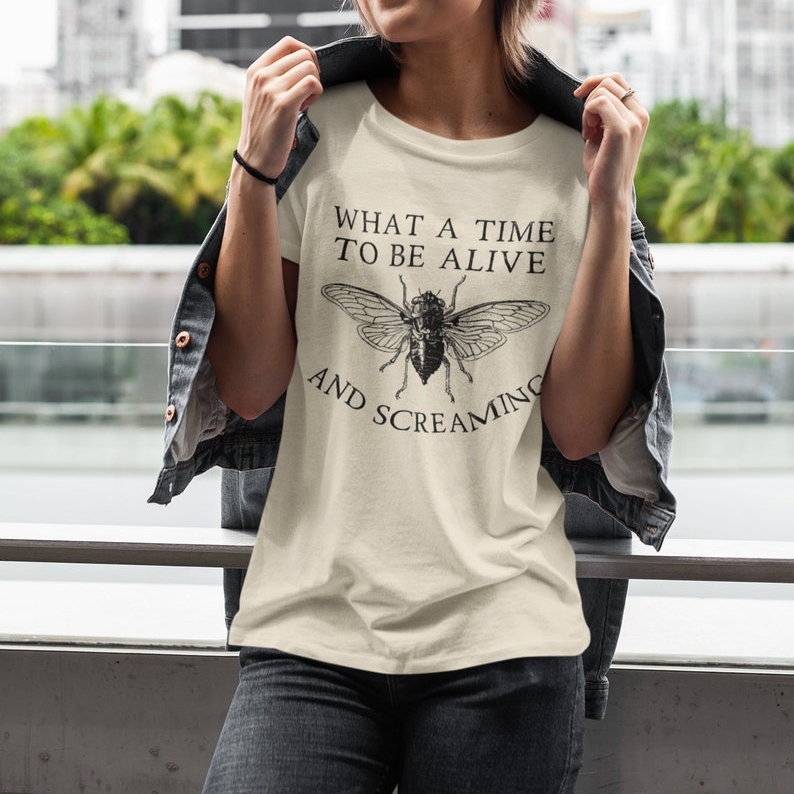 What A Time To Be Alive and Screaming Funny Cicada-geddon Printed T-shirt 