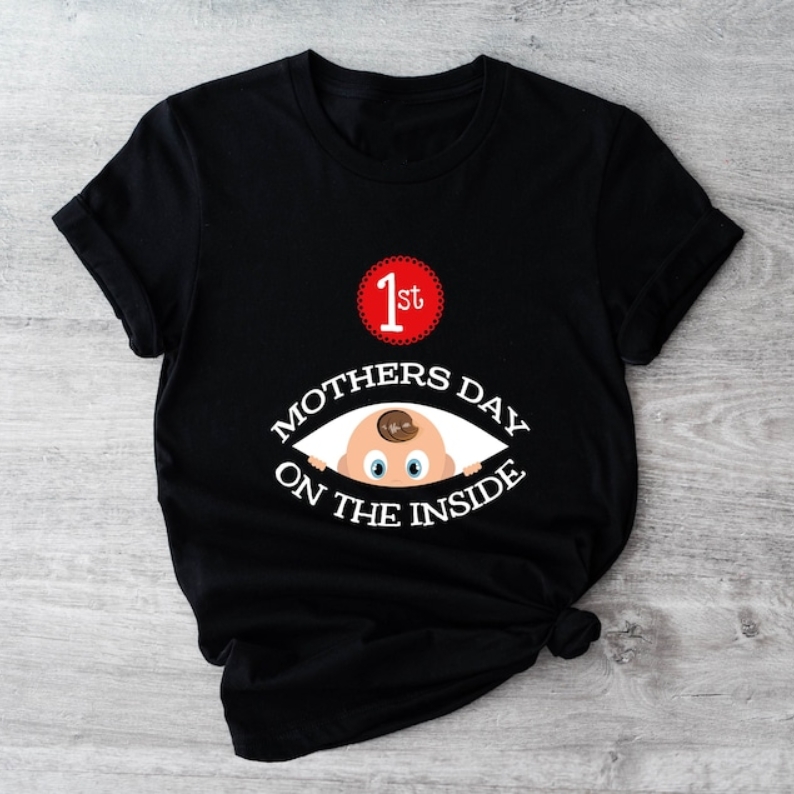 Pregnancy Mom 1st Mother's Day On The Inside Printed T-Shirt