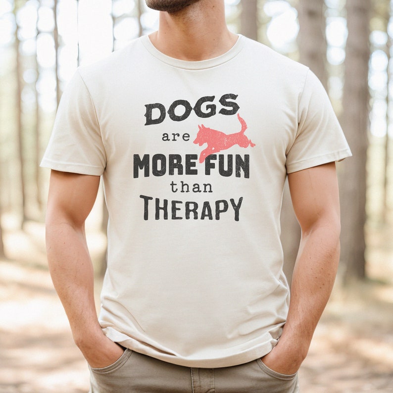 Animal Pet Lover Dogs Are More Fun Than Therapy Printed T-shirt