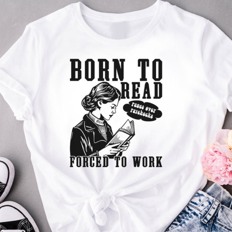 World Book Day Born To Read Forced to Work Printed T-shirt 