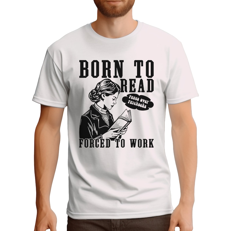 World Book Day Born To Read Forced to Work Printed T-shirt 