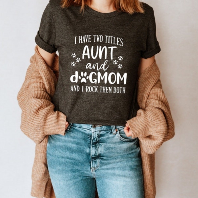 Aunt And Dogmon Titles Funny Pet Dog Lover Printed T-shirt