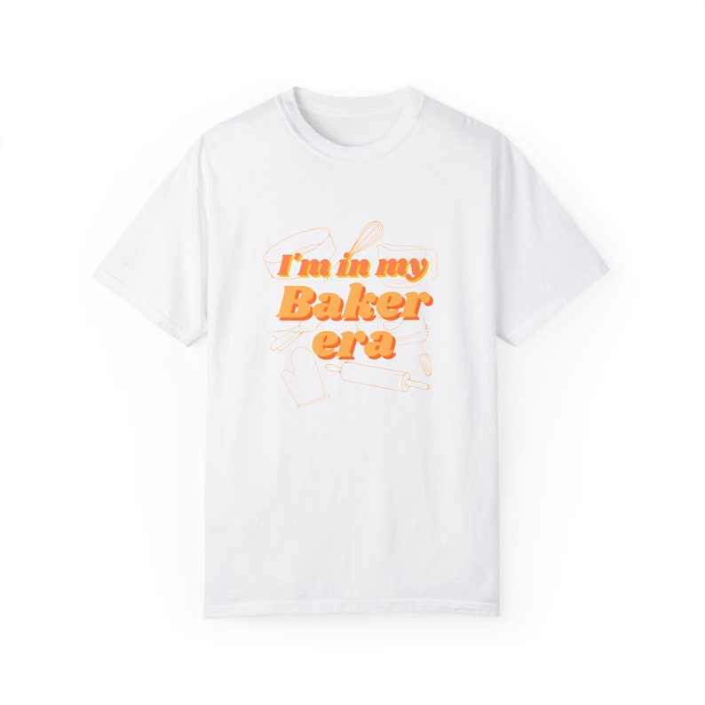 I'm in My Baker Era Funny Foodie Food Lover Printed T-shirt