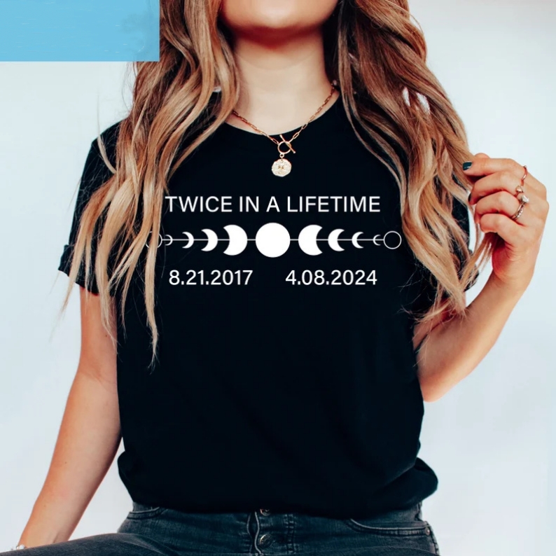 April 8th 2024 Eclipse Twice In A Lifetime Astronomy Lover Printed T-shirt