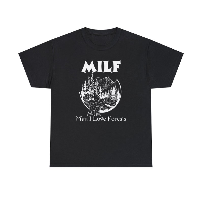 Outdoor Nature Lover MILF Man I Love Forests Printed T-shirt 