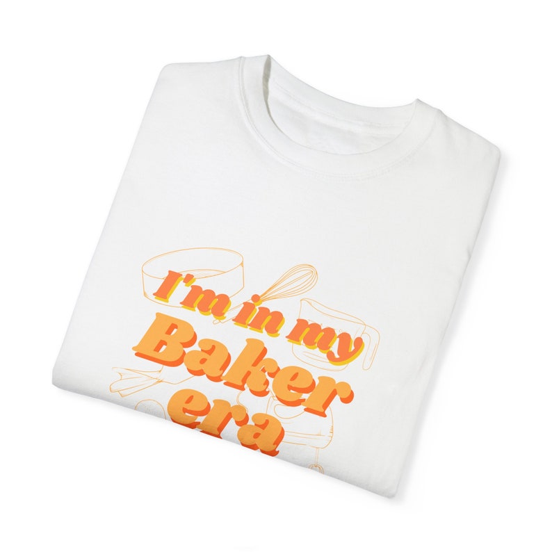 I'm in My Baker Era Funny Foodie Food Lover Printed T-shirt