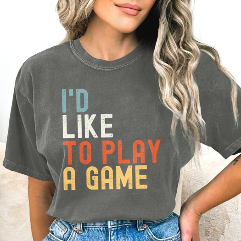 Game Gamer I'd Like to Play A Game Printed T-shirt