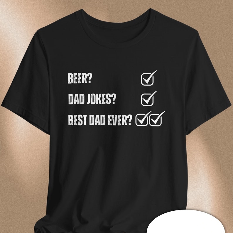 Beer Dad Jokes Best Dad Ever Funny Humor Father's Day T-shirt