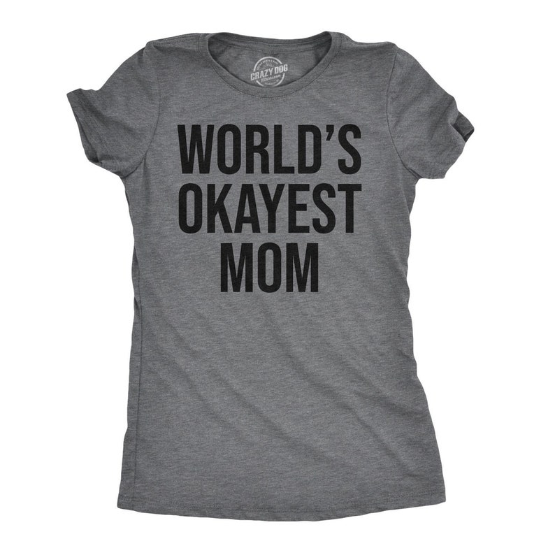World's Okayest Mom Mother's Day Printed T-shirt 