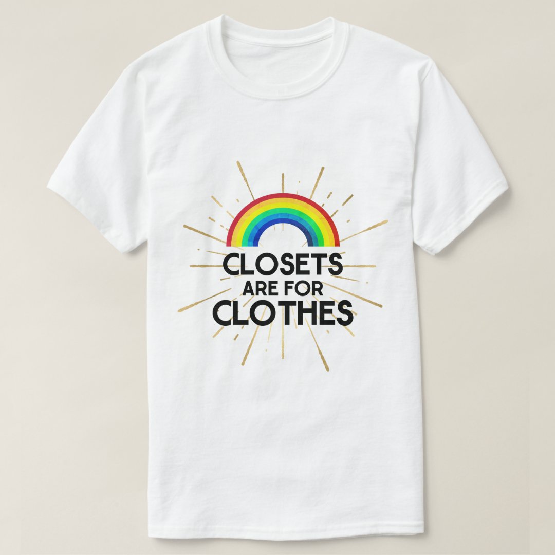 Pride Month LGBTQ Closets Are For Clothes Printed T-Shirt