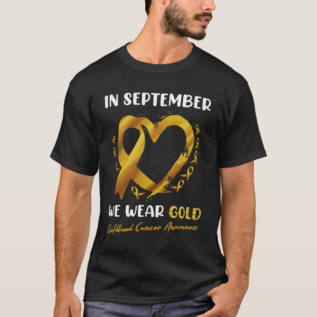 Childhood Cancer Awareness In September We Wear Gold Printed T-Shirt