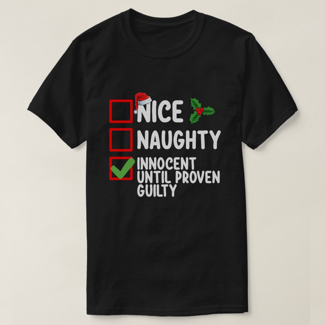 Christmas Nice Naughty Innocent Until Proven Guilty Festival T-Shirt