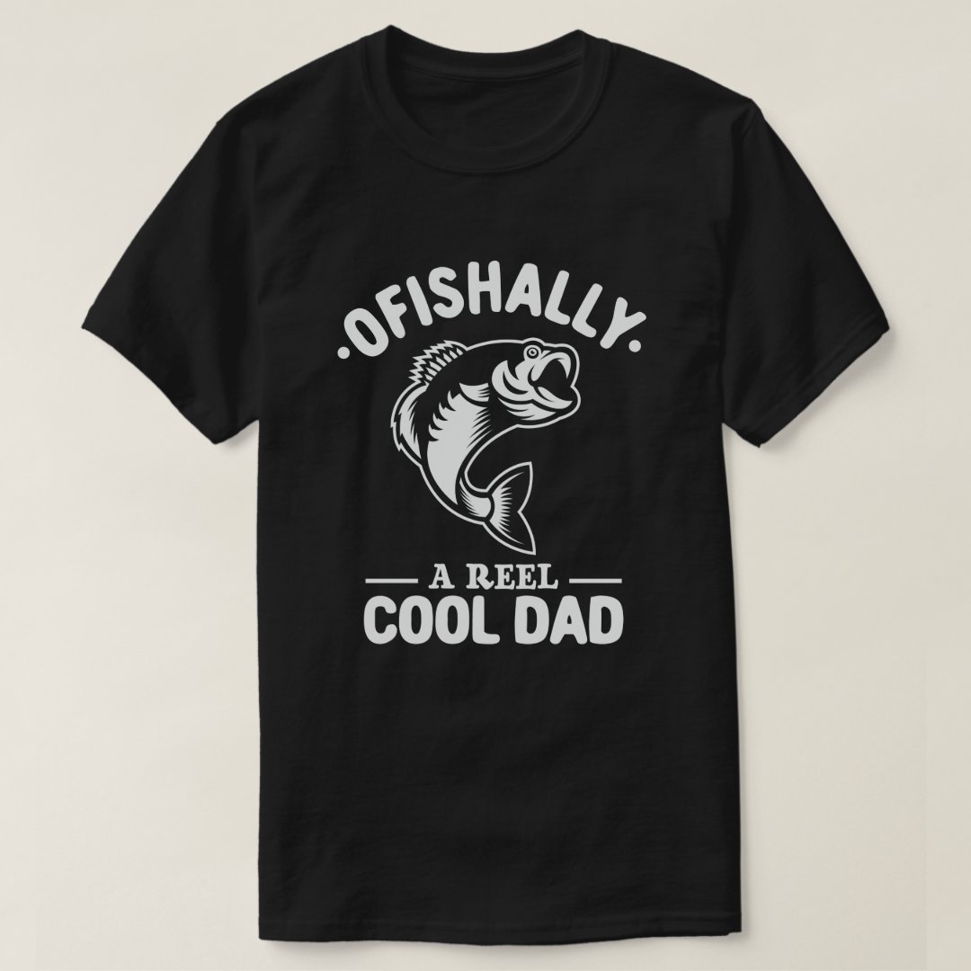 Funny Father's Day Ofishally A Reel Cool Dad Printed T-Shirt