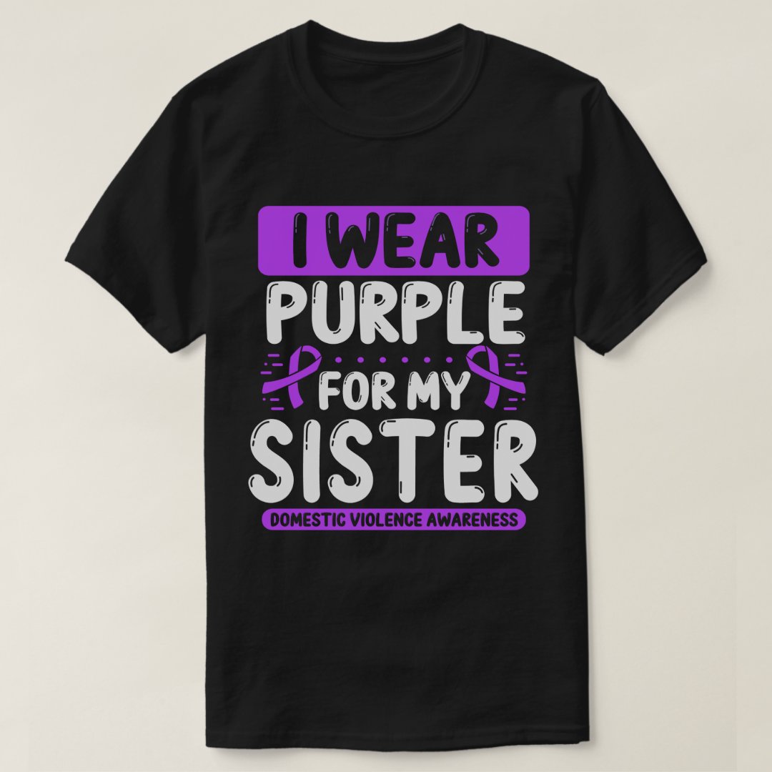 I Wear Purple For My Sister Domestic Violence Awareness T-Shirt