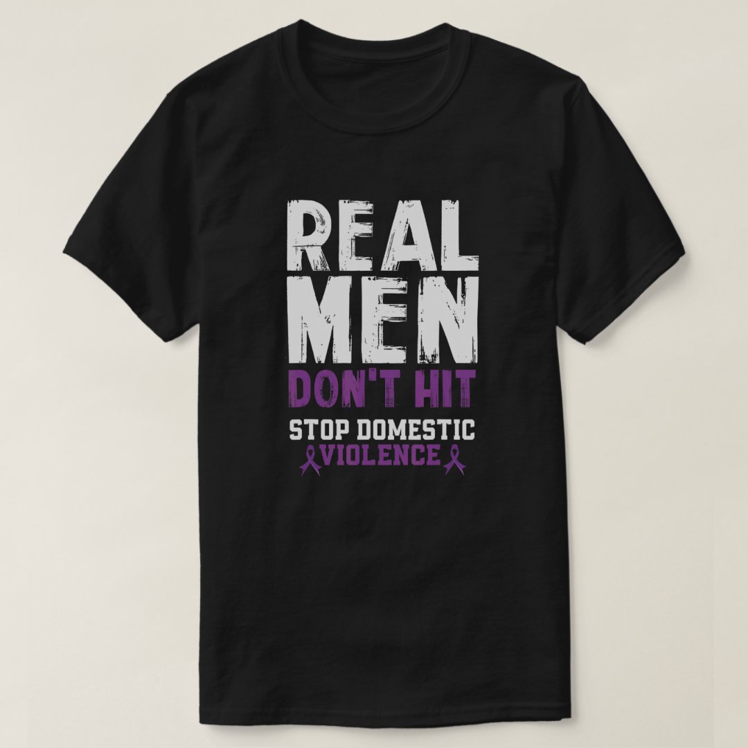Domestic Violence Awareness Real Men Don't Hit Printed T-Shirt