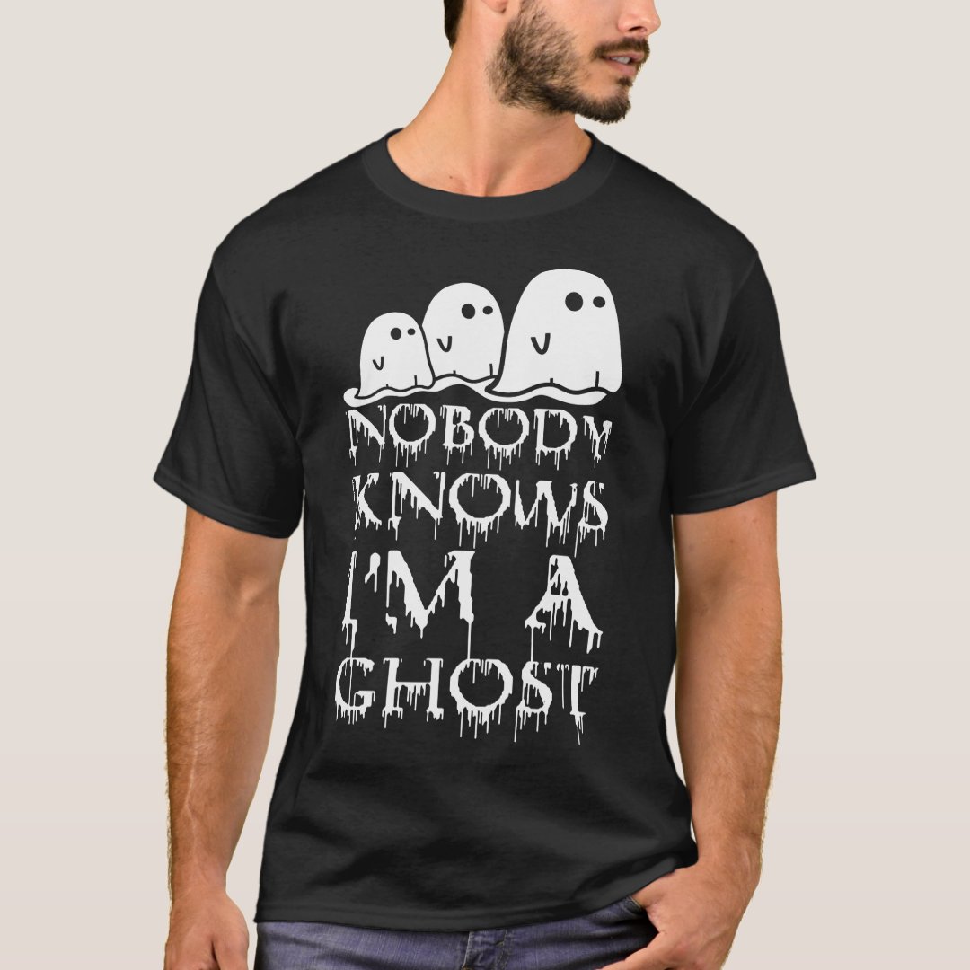 Halloween Nobody Knows I'm A Ghost Funny T-Shirt
