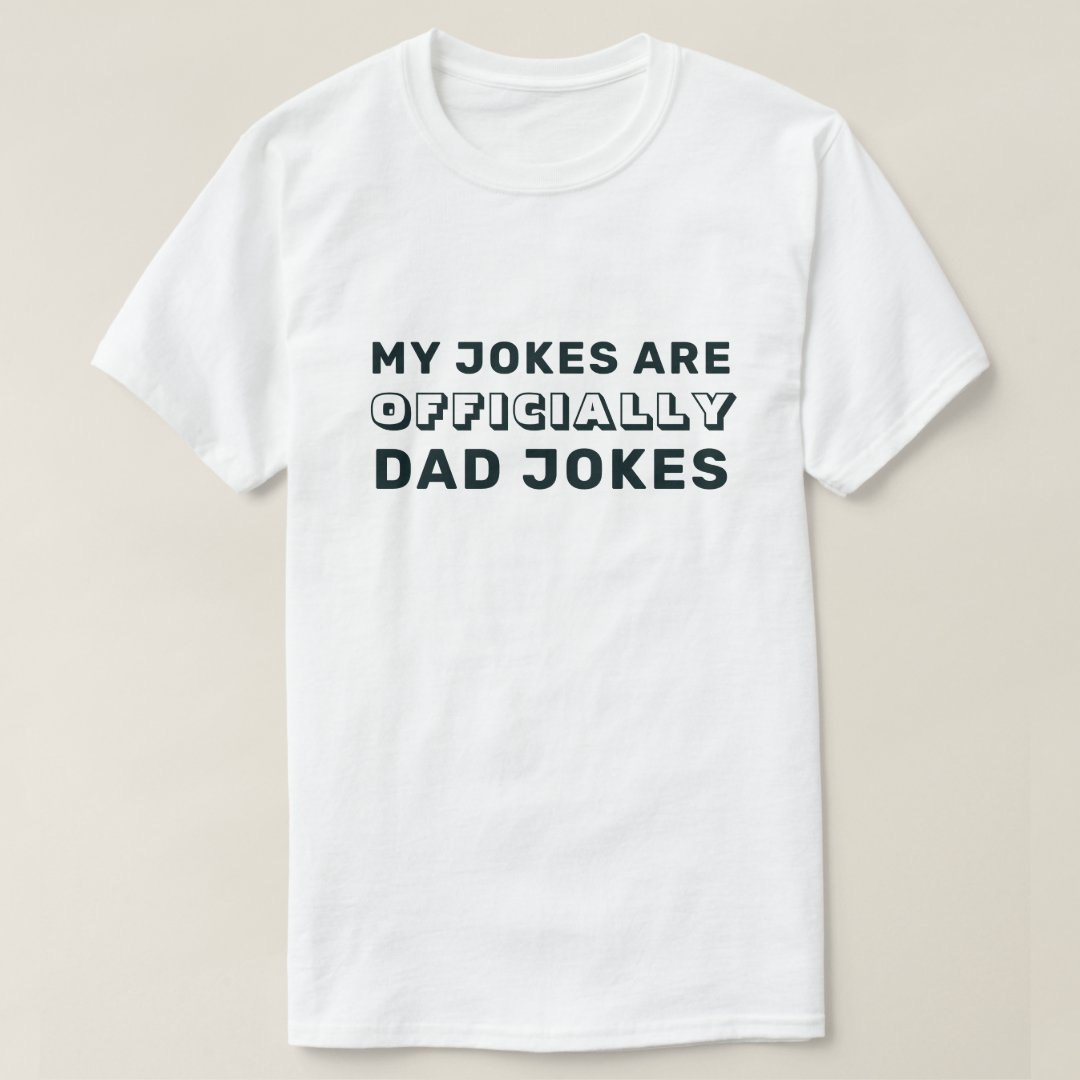 My Jokes Are Officially Dad Jokes Father's Day Gift T-Shirt