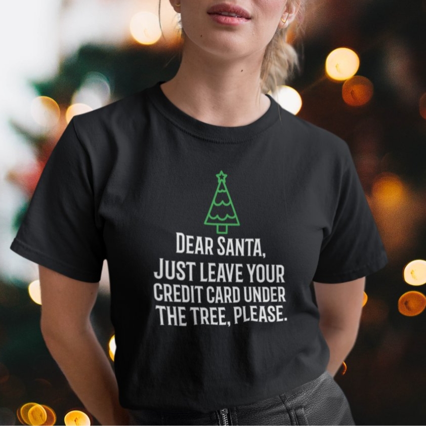 Christmas Dear Santa Credit Card Under Tree Please Funny Festival T-Shirt