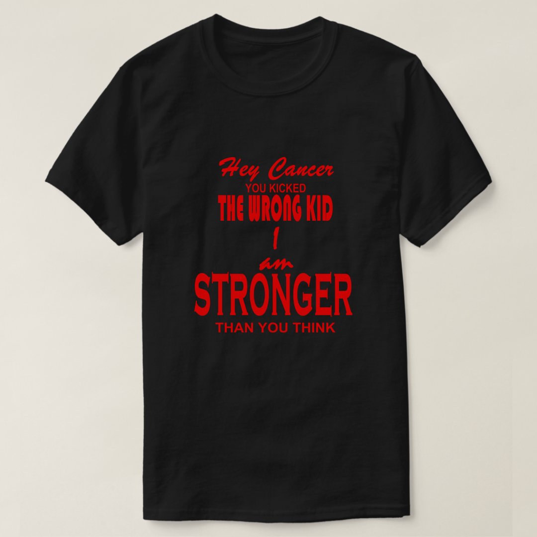 Cancer Kicked Wrong Kid I Am Stronger Childhood Cancer Awareness T-Shirt
