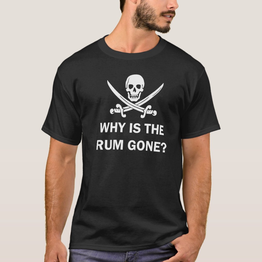 Why Is The Rum Gone Captain Pirate Printed T-Shirt