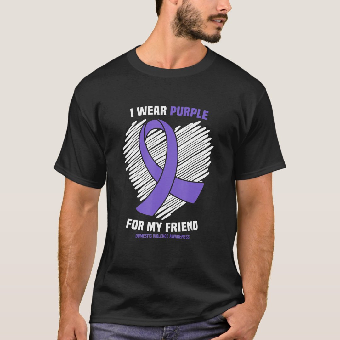 Domestic Violence Awareness I Wear Purple For My Friend Printed T-Shirt