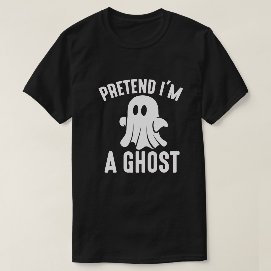 Halloween Pretend I'm A Ghost Printed T-Shirt