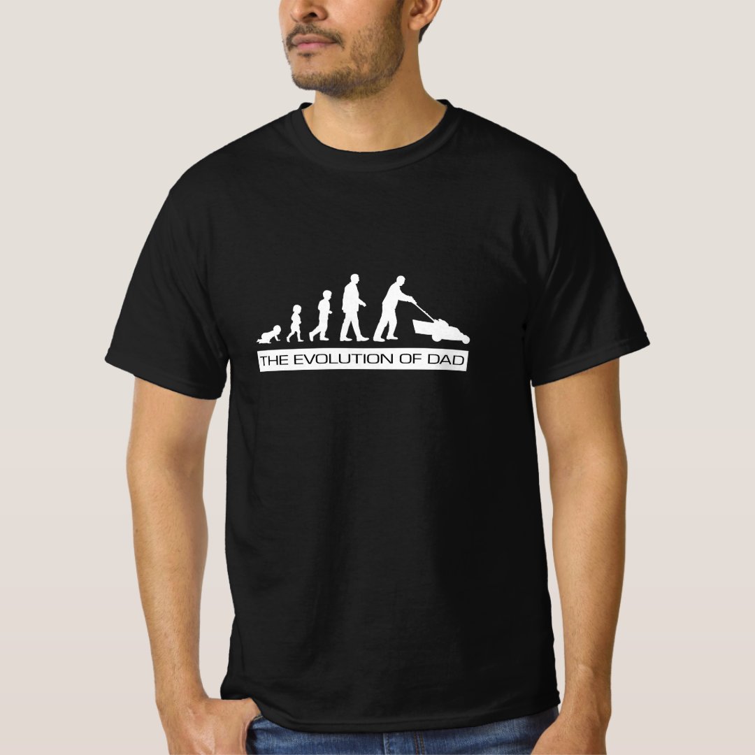 Funny Father's Day Gift The Evolution of Dad Printed T-Shirt