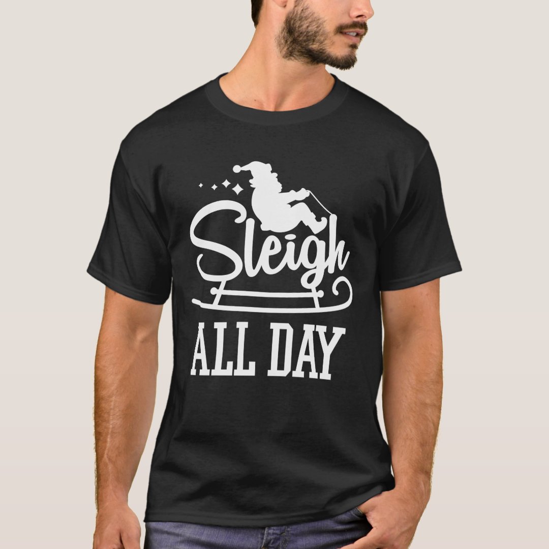 Christmas Sleigh All Day Festival Funny T-Shirt