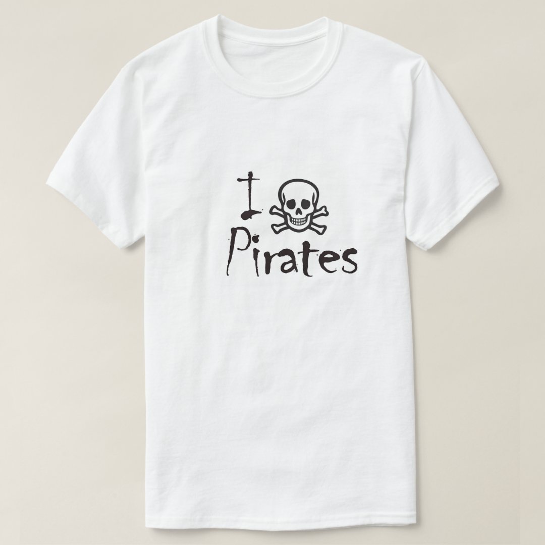 I Love Pirates Captain Pirate Funny T-Shirt